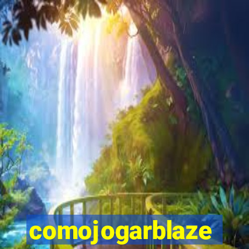 comojogarblaze