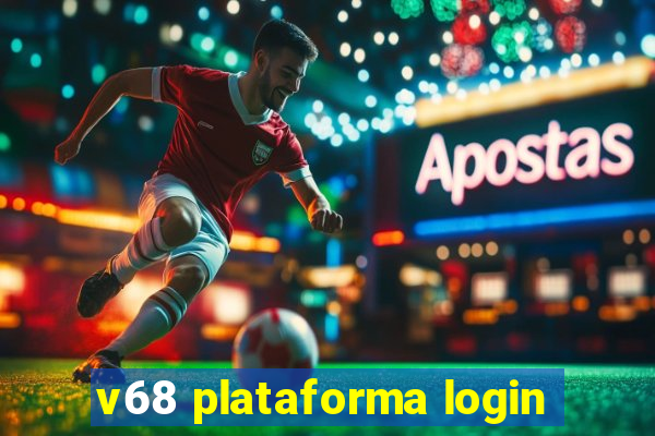 v68 plataforma login