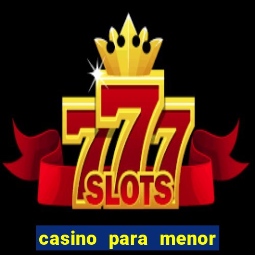 casino para menor de 18