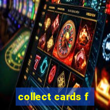 collect cards f