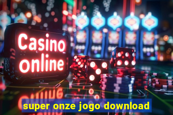 super onze jogo download