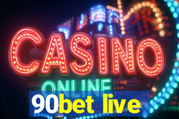 90bet live