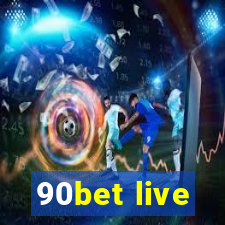 90bet live