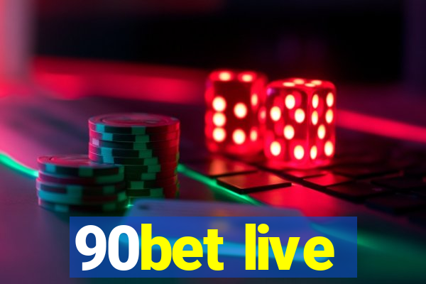 90bet live