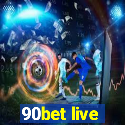 90bet live