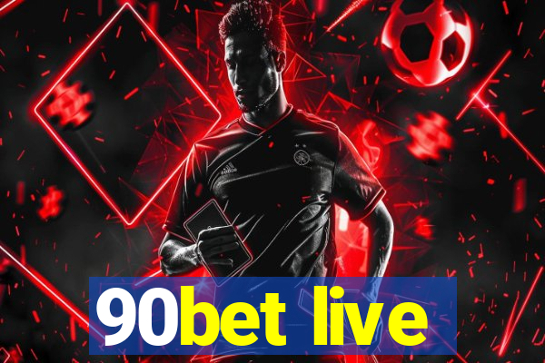 90bet live