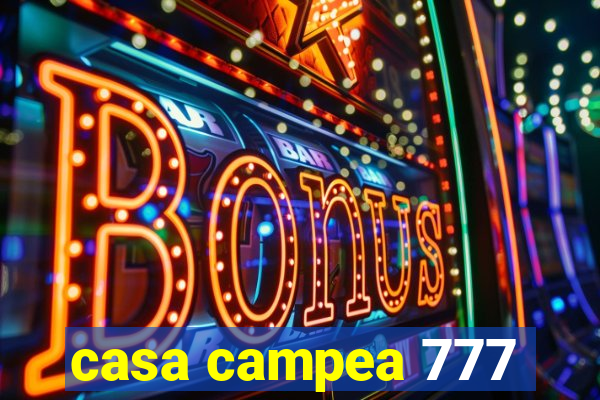 casa campea 777