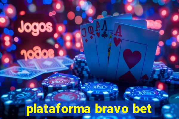 plataforma bravo bet