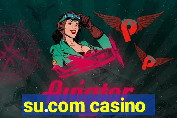 su.com casino