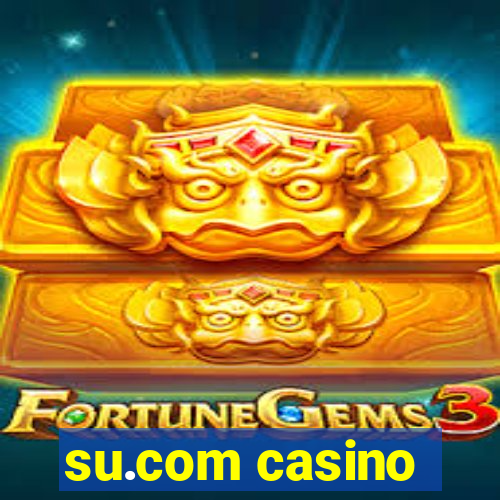 su.com casino