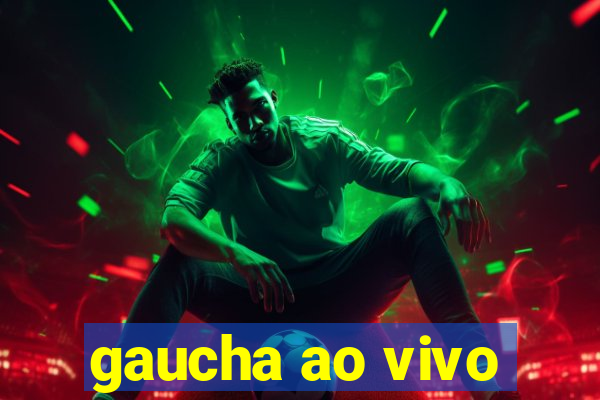 gaucha ao vivo