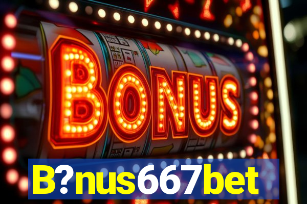 B?nus667bet