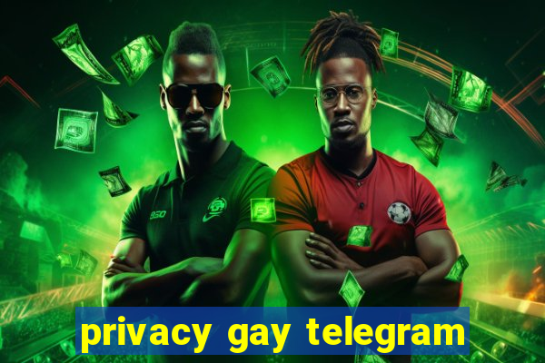 privacy gay telegram