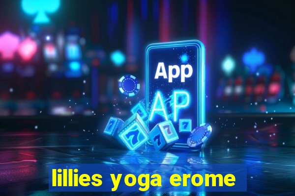 lillies yoga erome