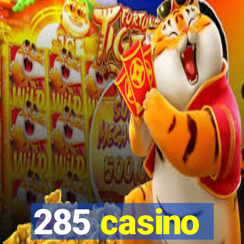 285 casino