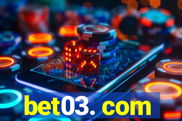 bet03. com