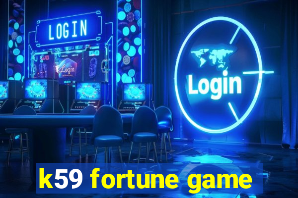 k59 fortune game