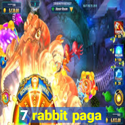 7 rabbit paga