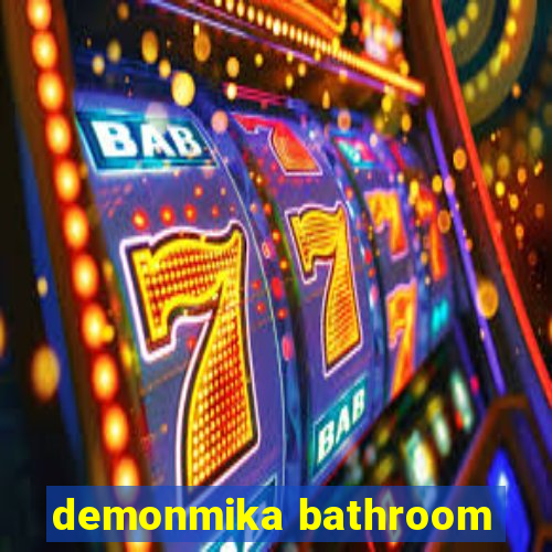 demonmika bathroom