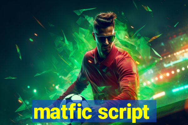 matfic script