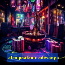 alex poatan x adesanya