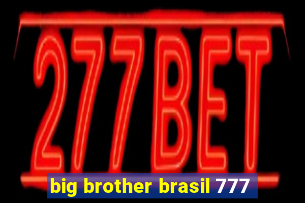 big brother brasil 777