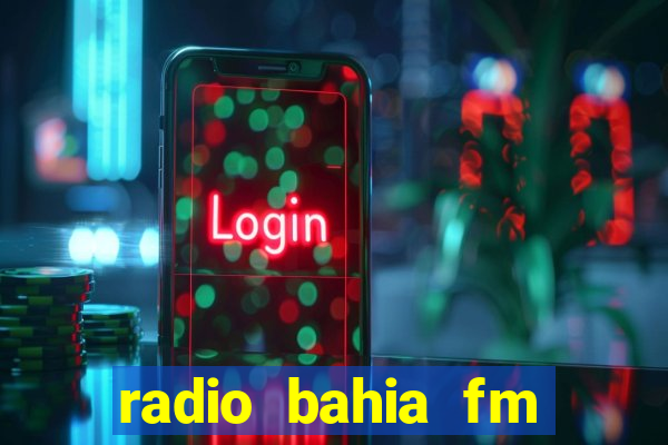 radio bahia fm 88.7 ao vivo ouvir