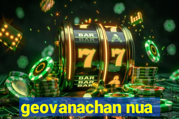 geovanachan nua