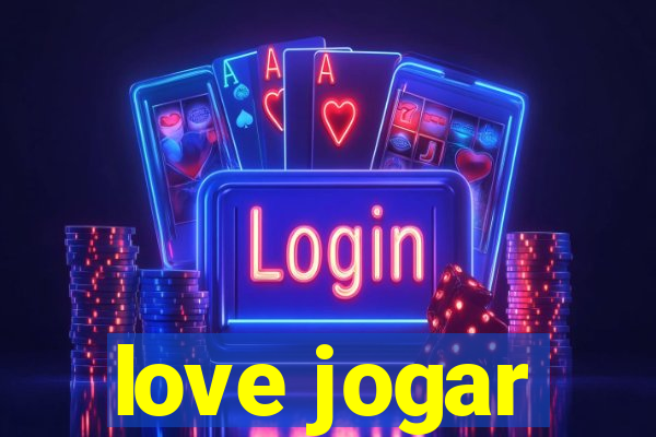 love jogar