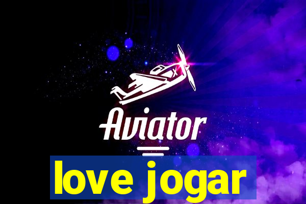 love jogar