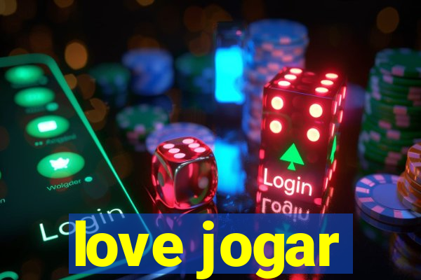 love jogar