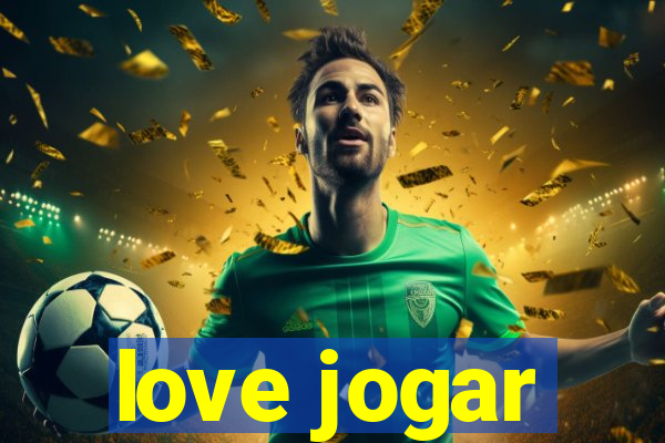 love jogar