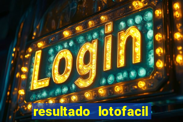 resultado lotofacil 2949 giga sena