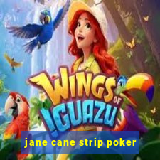 jane cane strip poker