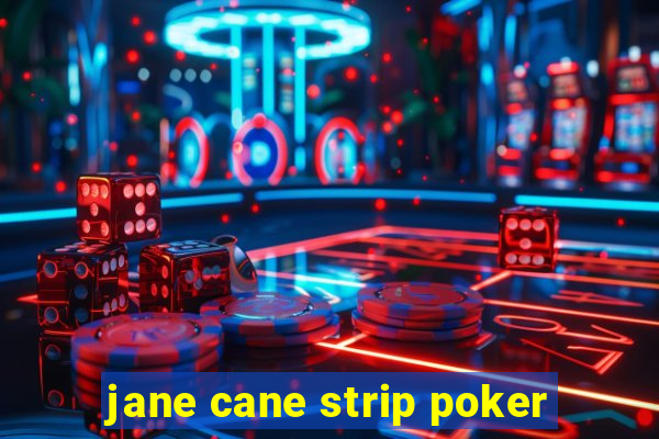 jane cane strip poker