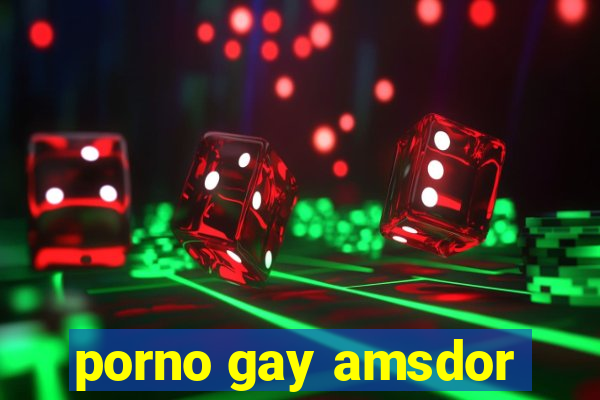 porno gay amsdor