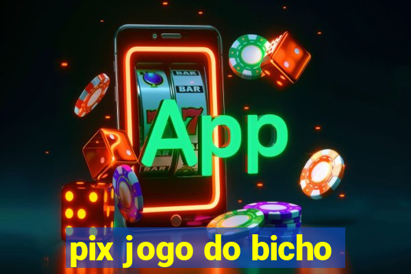 pix jogo do bicho