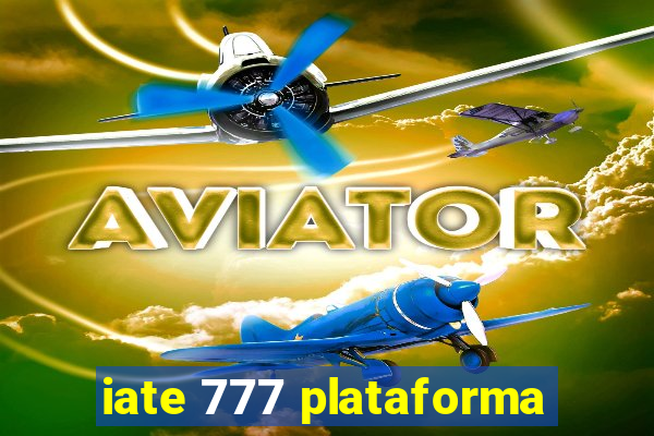 iate 777 plataforma