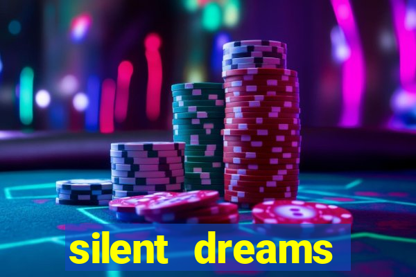 silent dreams reclame aqui