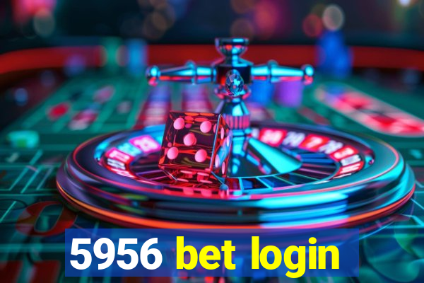 5956 bet login