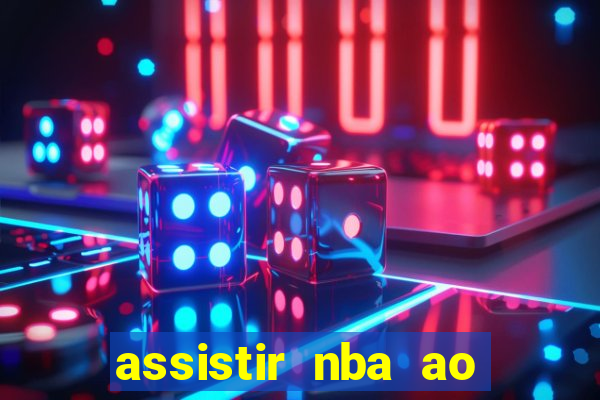 assistir nba ao vivo multicanais