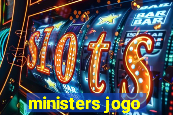 ministers jogo