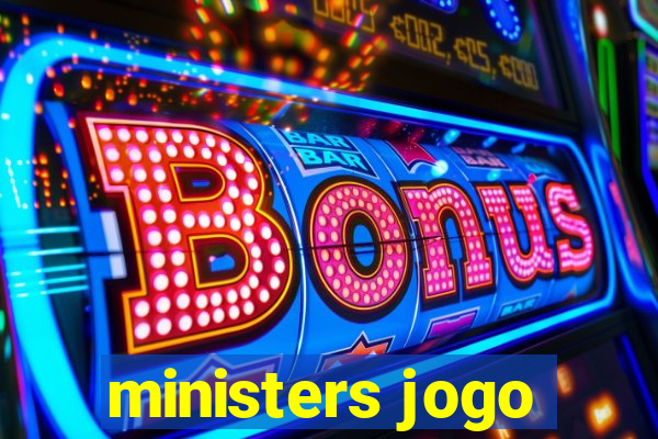 ministers jogo