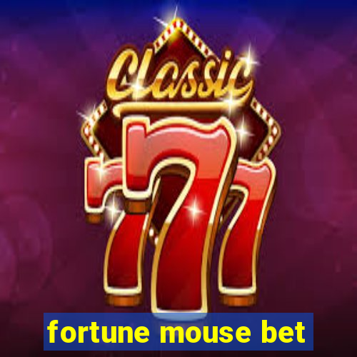 fortune mouse bet