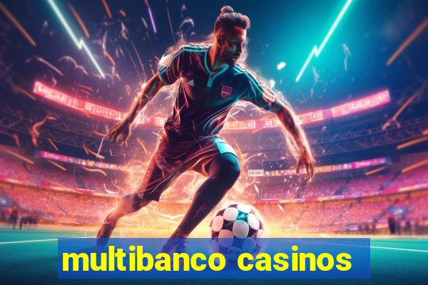 multibanco casinos