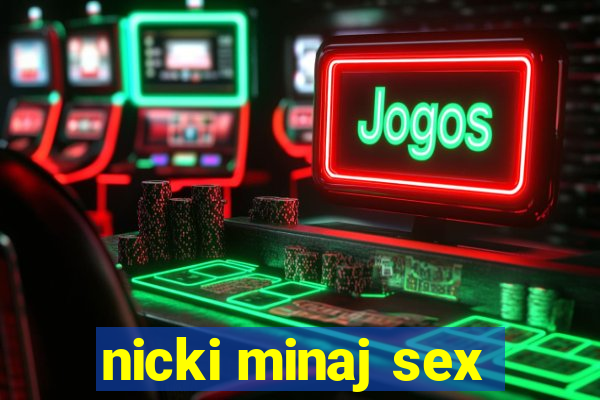 nicki minaj sex