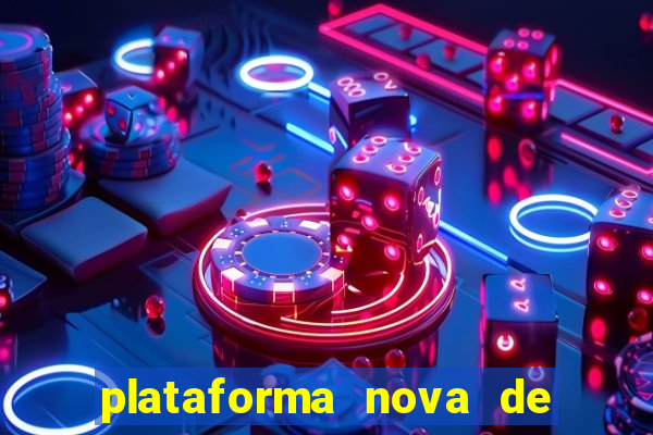 plataforma nova de jogo pagando