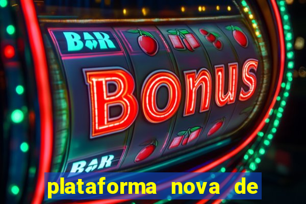 plataforma nova de jogo pagando