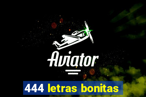 444 letras bonitas