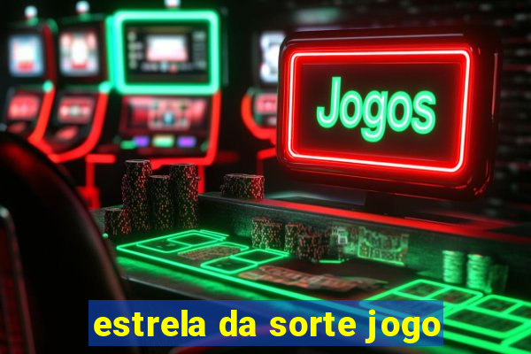 estrela da sorte jogo